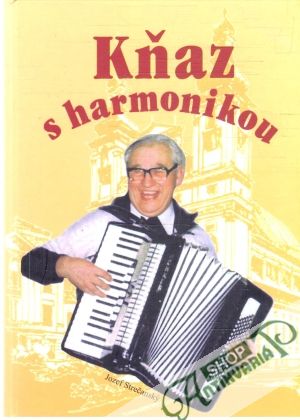 Kňaz s harmonikou - Sládkovičová Oľga, Sládkovič Rudolf