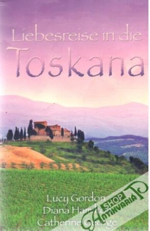 Liebesreise in die Toskana - Gordon, Hamilton, George
