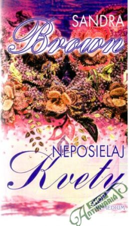 Neposielaj kvety - Brown Sandra