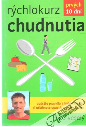 Rýchlokurz chudnutia - prvých 10 dní - Veselý Miro