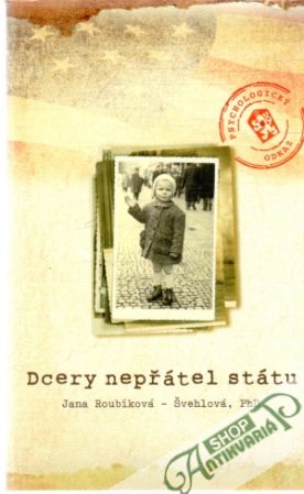 Dcery nepřátel státu - Roubíková - Švehlová Jana