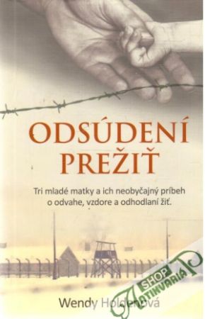Odsúdení prežiť - Holdenová Wendy