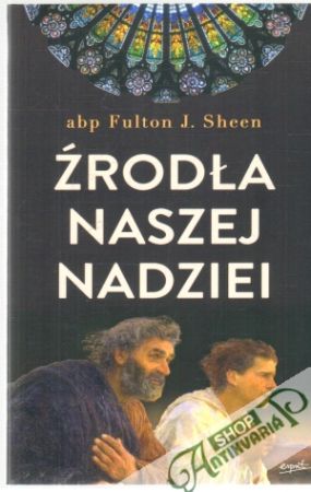 Źrodla naszej nadziei - Sheen Fulton J.