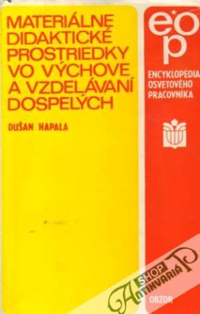 Materiálne didaktické prostriedky vo výchove a vzdelávaní dospelých - Hapala Dušan
