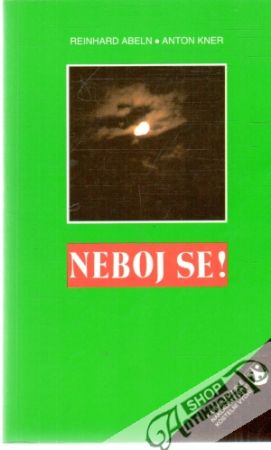 Neboj se! - Abeln Reinhard, Kner Anton