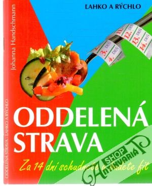 Oddelená strava - ľahko a rýchlo - Handschmann Johanna