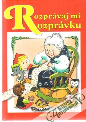 Rozprávaj mi rozprávku - Kolektív autorov