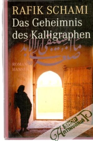 Das Geheimnis des Kalligraphen - Schami Rafik