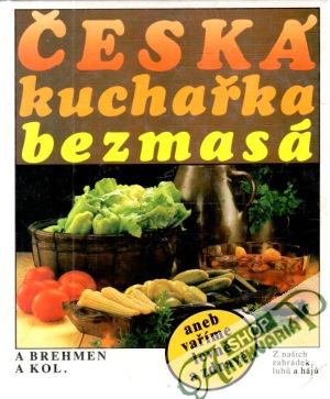 Česká kuchařka bezmasá - Brehmen A. a kolektív