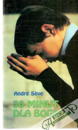 30 minut dla boga - Seve André