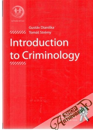 Introduction to Criminology - Dianiška Gustáv, Strémy Tomáš