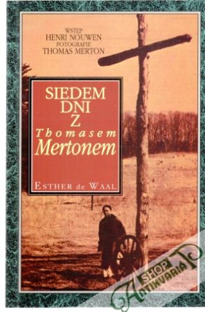 Siedem dni z Thomasem Mertonem - Waal Esther