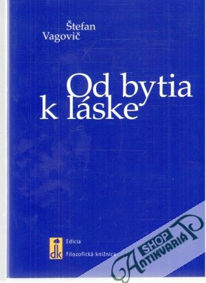 Od bytia k láske - Vagovič Štefan
