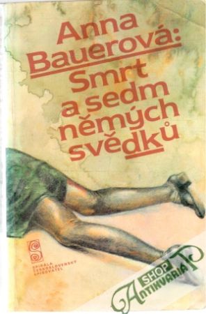 Smrt a sedm němých svědku - Bauerová Anna