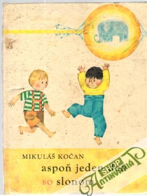 Aspoň jeden deň so slonom - Kočan Mikuláš