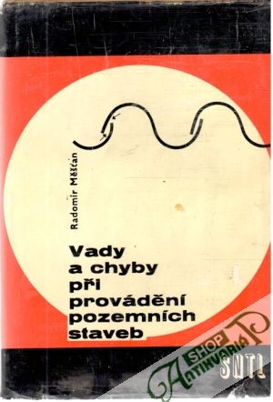 Vady a chyby při provádění pozemních staveb - Měšťan Radomír