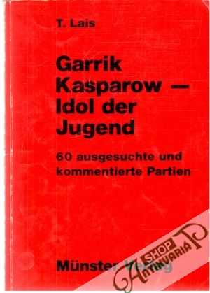 Garrik Kasparow - Idol der Jugend - Lais T.