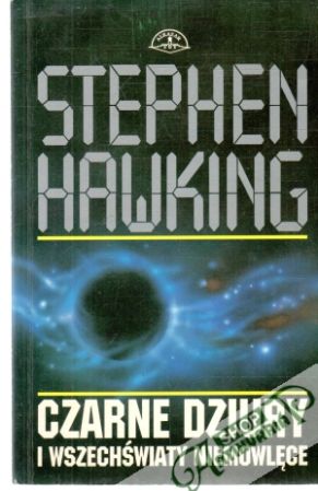 Czarne dziury i wszechświaty niemowlece - Hawking Stephen