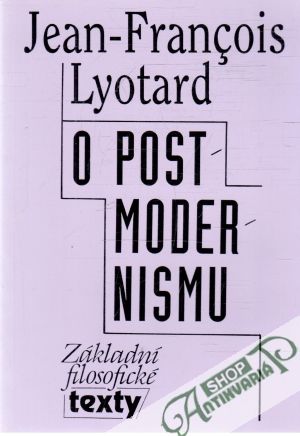 O postmodernismu - Lyotard Jean-Francois