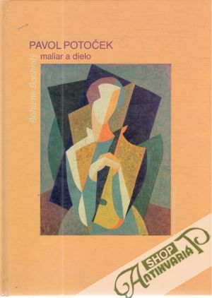 Pavol Potoček - maliar a dielo - Bachratý Bohumír