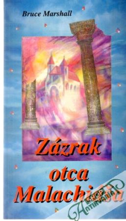 Zázrak otca Malachiáša - Marshall Bruce