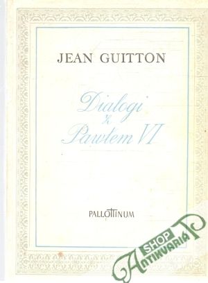 Dialogi z Pawlem VI. - Guitton Jean