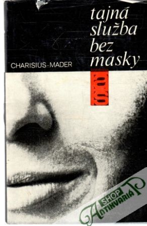 Tajná služba bez masky - Charisius A., Mader J.