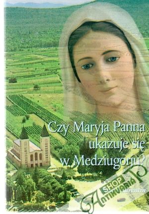 Czy Maryja Panna ukazuje sie w Medziugorju? - Laurentin René