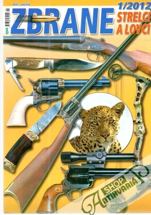 Zbrane, strelci a lovci 1/2012 - Kolektív autorov
