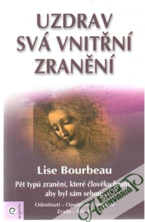 Uzdrav svá vnitřní zranění - Bourbeau Lise