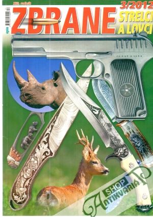 Zbrane, strelci a lovci 3/2012 - Kolektív autorov