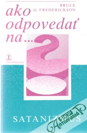 Ako odpovedať na... satanizmus - Frederickson Bruce G.