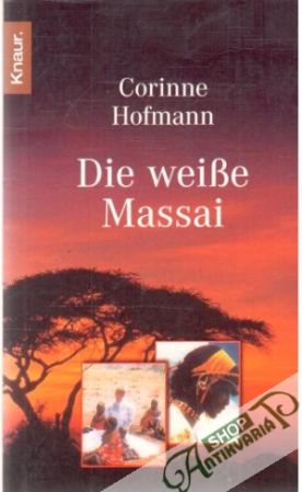 Die weisse Massai - Hofmann Corinne