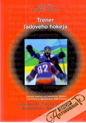 Tréner ľadového hokeja - Tóth Igor a kolektív