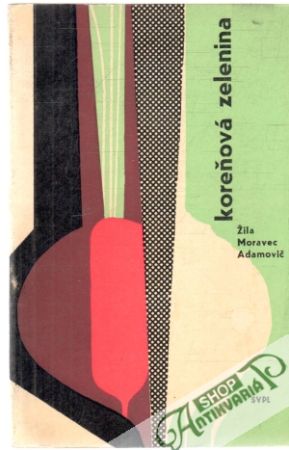 Koreňová zelenina - Žila, Moravec, Adamovič