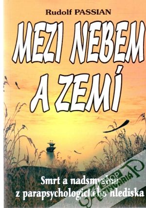 Mezi nebem a zemí - Passian Rudolf