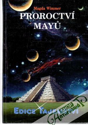 Proroctví Mayu - Wimmer Magda
