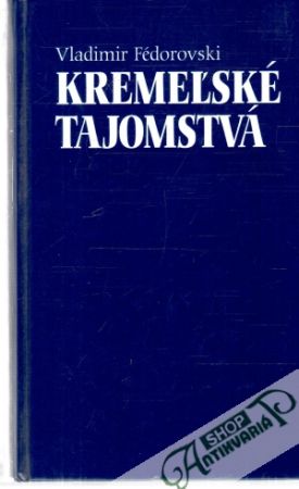 Kremeľské tajomstvá - Fédorovski Vladimir