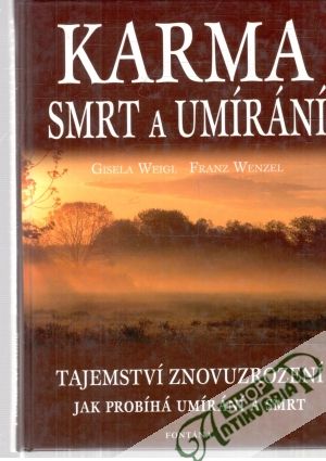 Karma - smrt a umírání - Weigl Gisela, Wenzel Franz