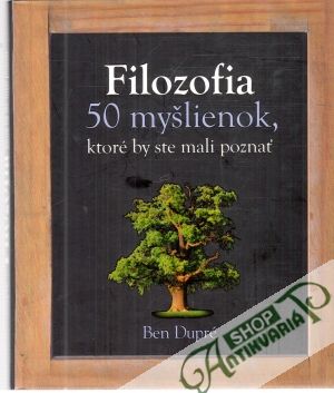 Filozofia - 50 myšlienok, ktoré by ste mali poznať - Dupré Ben