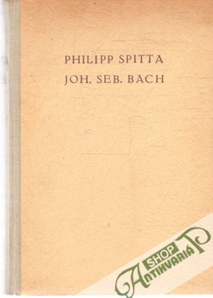 Johann Sebastian Bach - Spitta Philipp