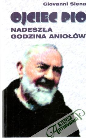 Ojciec Pio - nadeszla godzina aniolów - Siena Giovanni