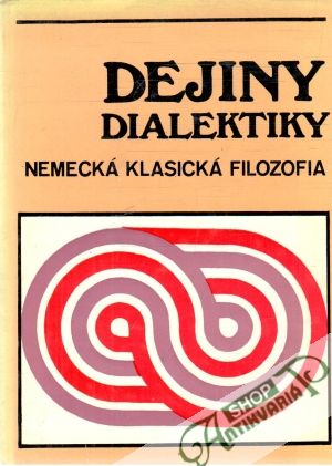 Dejiny dialektiky - nemecká klasická filozofia - Kolektív autorov