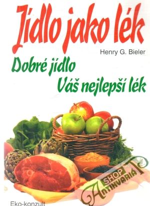 Jídlo jako lék - Bieler Henry G.