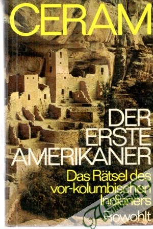 Der erste Amerikaner - Ceram C. W.