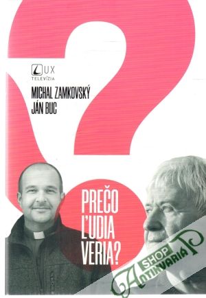 Prečo ľudia veria? - Zamkovský Michal, Buc Ján