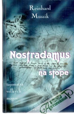 Nostradamus na stope - Mussik Reinhard