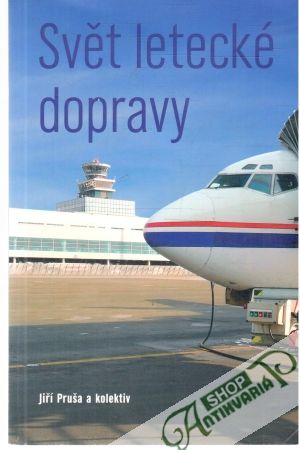 Svět letecké dopravy - Pruša Jiří a kolektiv