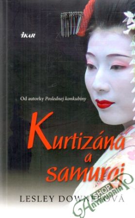 Kurtizána a samuraj - Downerová Lesley