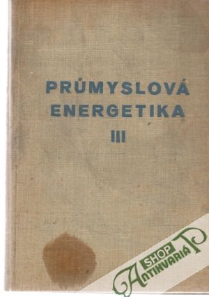 Kurs prumyslové energetiky III. - Kolektív autorov
